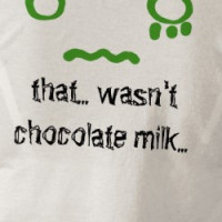Brown cows make chocolate milk ... or not T-shirt